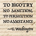 To bigotry no sanction, to persecution no assistance